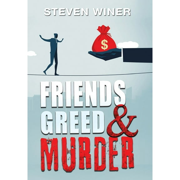 Friends Greed & Murder (Hardcover) by Steven Winer