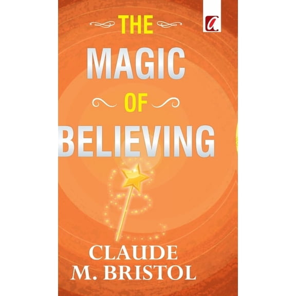 The Magic of believing, (Hardcover)