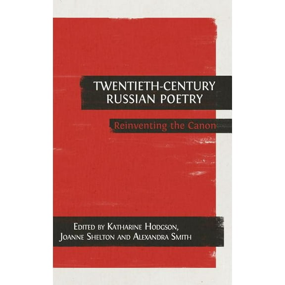 Twentieth-Century Russian Poetry: Reinventing the Canon, (Hardcover)