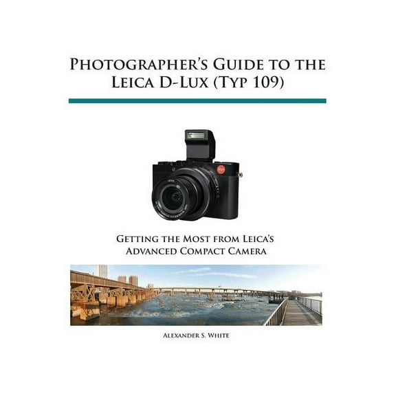 Photographer's Guide to the Leica D-Lux (Typ 109), (Paperback)