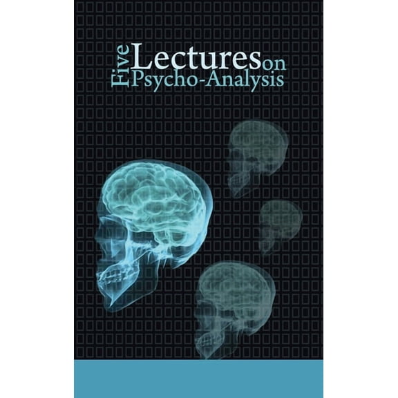 Five Lectures on Psycho-Analysis, (Hardcover)