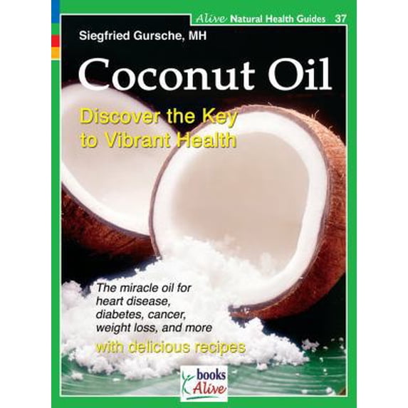 Pre-Owned Coconut Oil: Discover the Key to Vibrant Health (Paperback) 1553120434 9781553120438