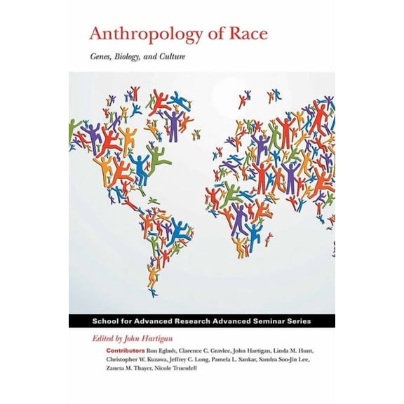 School for Advanced Research Advanced Se Anthropology of Race: Genes, Biology, and Culture, (Paperback)