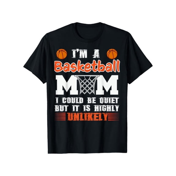 Funny Basketball Mom Graphic T-Shirt - Loud Proud Sports Mother Apparel - Retro Athletic Short Sleeve Tee for Women - Gift for Basketball Fans