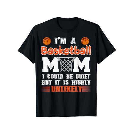 Funny Basketball Mom Graphic T-Shirt - Loud Proud Sports Mother Apparel - Retro Athletic Short Sleeve Tee for Women - Gift for Basketball Fans