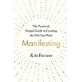 thumbnail image 2 of Manifesting: The Practical, Simple Guide to Creating the Life You Want, 2 of 3