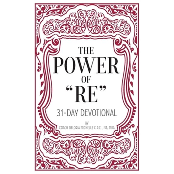 Pre-Owned The Power of RE: 31-Day Devotional -- Deloria Michelle