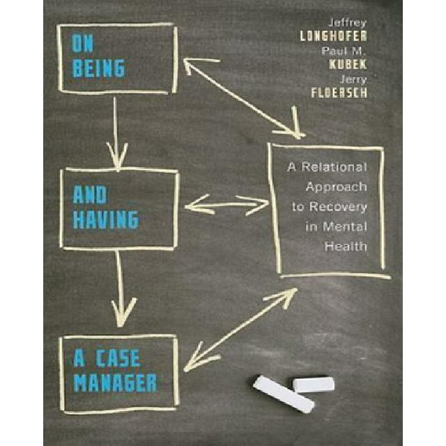 On Being and Having a Case Manager: A Relational Approach to Recovery in Mental Health
