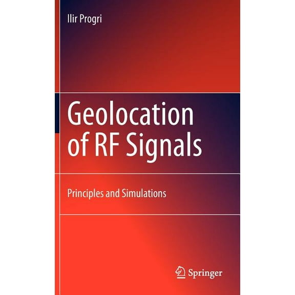 Geolocation of RF Signals: Principles and Simulations, (Hardcover)