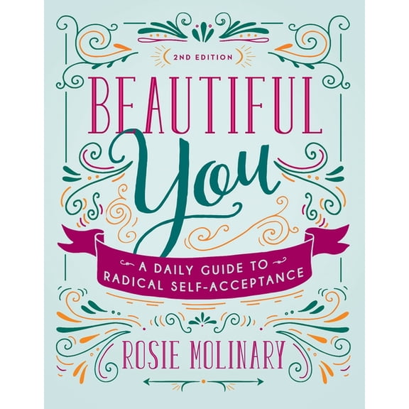 Beautiful You: A Daily Guide to Radical Self-Acceptance, (Paperback)