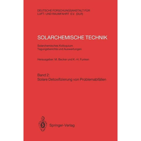 Solarchemische Technik. Solarchemisches Kolloquium 12. Und 13. Juni 1989 in KÃ¶ln-Porz. Tagungsberichte Und Auswertungen:, (Paperback)