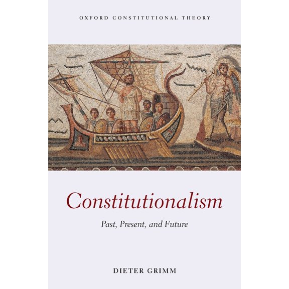 Oxford Classical Texts Constitutionalism: Past, Present, and Future, (Paperback)