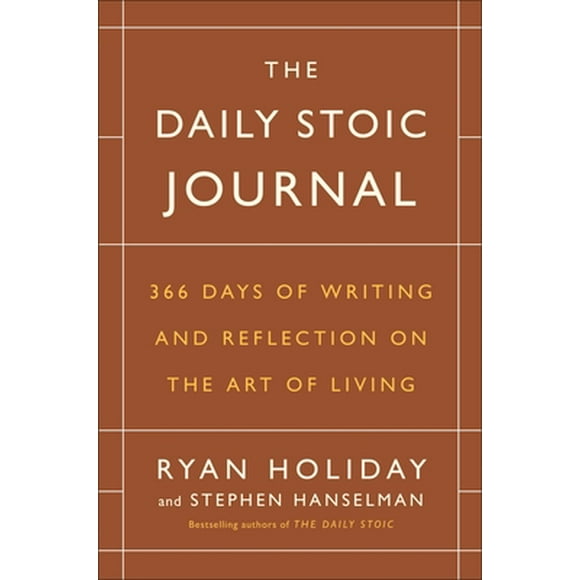 Pre-Owned The Daily Stoic Journal: 366 Days of Writing and Reflection on the Art of Living (Hardcover 9780525534396) by Ryan Holiday, Stephen Hanselman