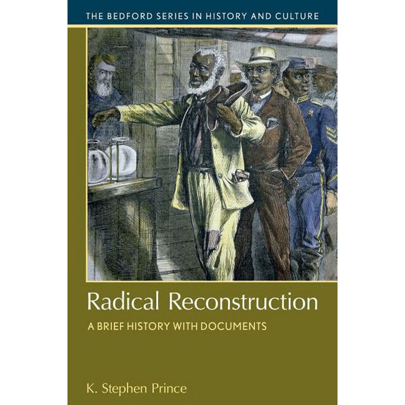 Radical Reconstruction: A Brief History with Documents, (Paperback)