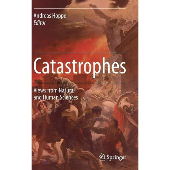 Catastrophes: Views from Natural and Human Sciences, (Hardcover)