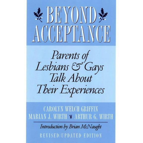 Beyond Acceptance: Parents of Lesbians & Gays Talk about Their Experiences, (Paperback)