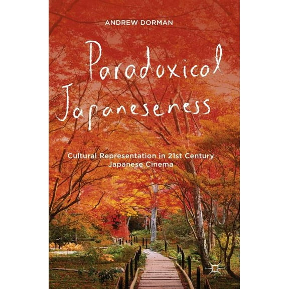 Paradoxical Japaneseness: Cultural Representation in 21st Century Japanese Cinema, (Hardcover)