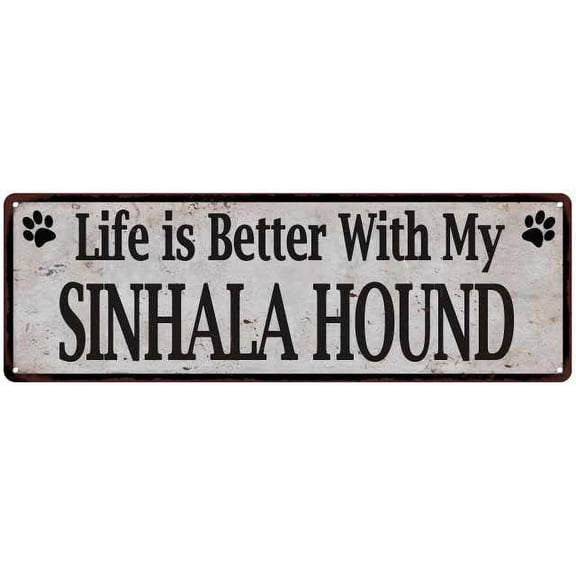 Life is Better with My SINHALA HOUND Rustic Look Dog Pet 6x18 Sign 106180060194