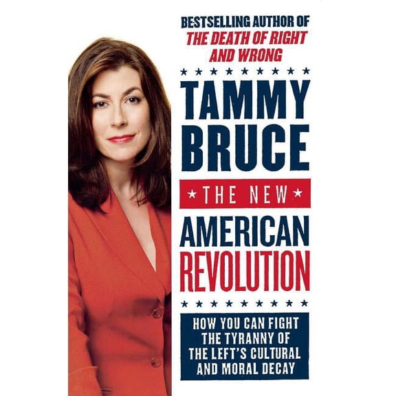 The New American Revolution: How You Can Fight the Tyranny of the Left's Cultural and Moral Decay, (Paperback)