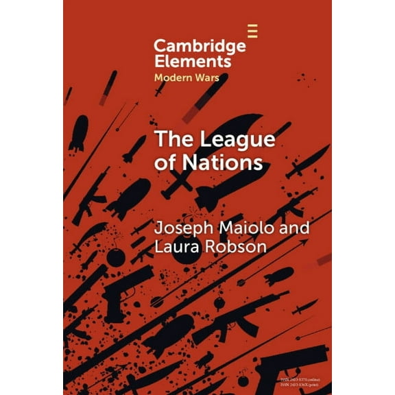Elements in Modern Wars The League of Nations, (Hardcover)