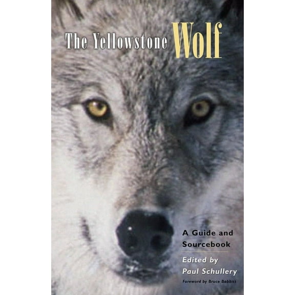 The Yellowstone Wolf: A Guide and Sourcebook, (Paperback)