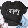 thumbnail image 4 of EcoLoom In Every Situation Just Pray Short Sleeve Unisex T Shirt, 4 of 6