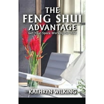 The Feng Shui Advantage: Get your Space Working For you!, (Paperback)