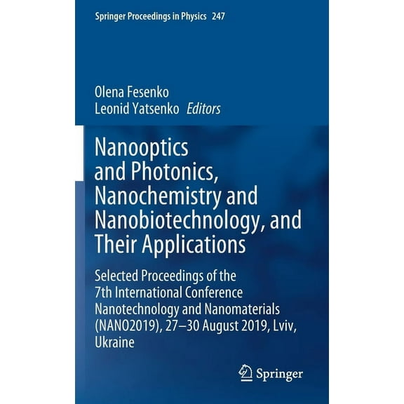 Springer Proceedings in Physics Nanooptics and Photonics, Nanochemistry and Nanobiotechnology, and Their Applications: Selected Proceedings of the 7th I, Book 247, (Hardcover)