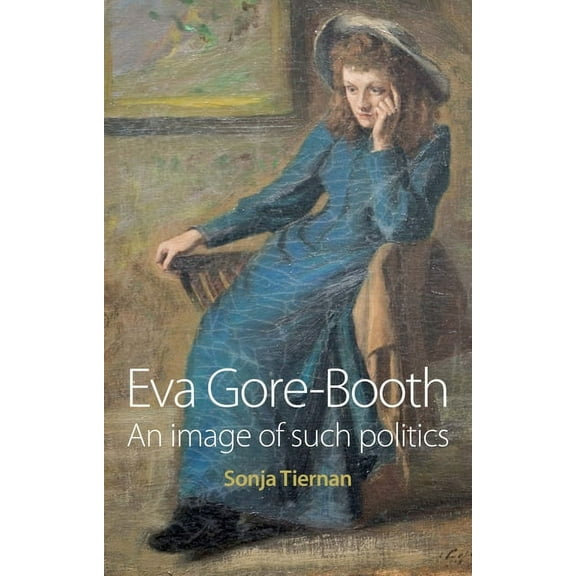 Eva Gore-Booth: An Image of Such Politics (Paperback)
