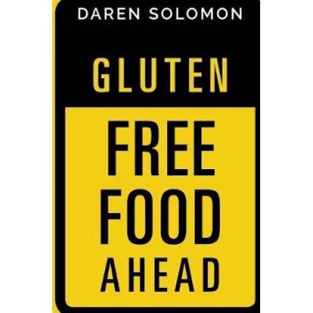 Gluten Free Food Ahead: A Beginner's Road Map to Gluten Free Cooking