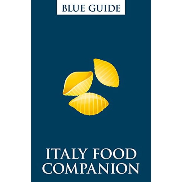 Guide Bleu Italie Compagnon de Nourriture (2e Édition): Livre de Phrases et Miscellany (2e Édition) (Guides Bleus)
