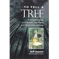 thumbnail image 1 of Pre-Owned To Fell a Tree A Complete Guide to Tree Felling and Woodcutting Methods Paperback, 1 of 1