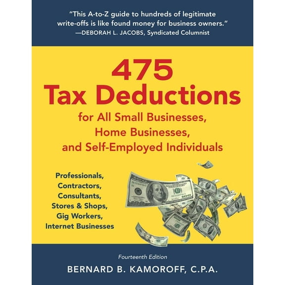 475 Tax Deductions for All Small Businesses, Home Businesses, and Self-Employed Individuals: Professionals, Contractors,, (Paperback)