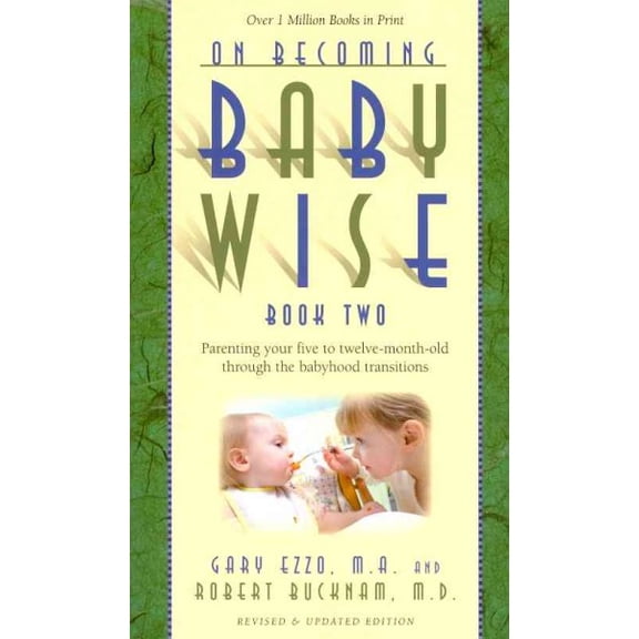 On Becoming...: On Becoming Babywise, Book Two: Parenting Your Five to Twelve-Month-Old Through the Babyhood Transitions (Paperback)