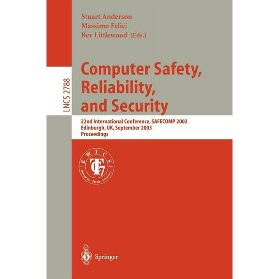 Lecture Notes in Computer Science Computer Safety, Reliability, and Security: 22nd International Conference, Safecomp 2003, Edinburgh, Uk, September 23-26, Book 2788, (Paperback)