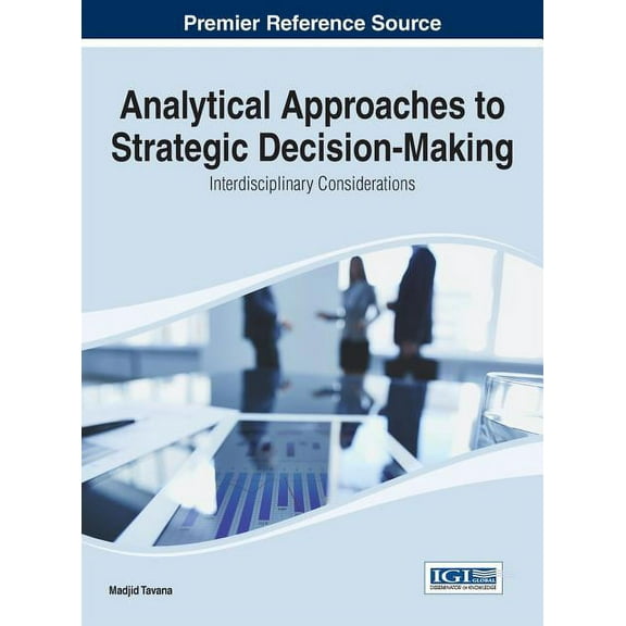 Analytical Approaches to Strategic Decision-Making: Interdisciplinary Considerations (Hardcover)