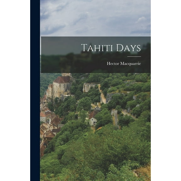 Tahiti Days, (Paperback)
