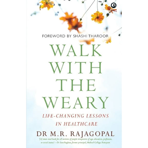 "Walk with the Weary Life-changing Lessons in Healthcare", (Paperback)
