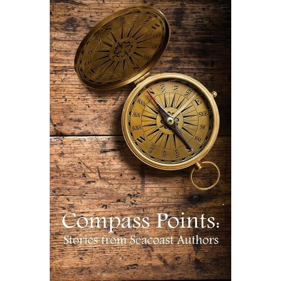 Compass Points Stories from Seacoast Authors (Paperback)