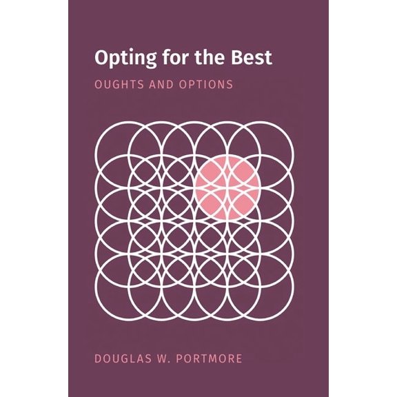 Oxford Moral Theory Opting for the Best: Oughts and Options, (Hardcover)