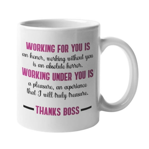 Working For You Is An Honor. Working Under You Is A Pleasure. Thanks Boss! Boss's Day Appreciation Sayings Coffee & Tea Gift Mug For An Employer, Office Manager, Supervisor, And Team Leader (11oz)
