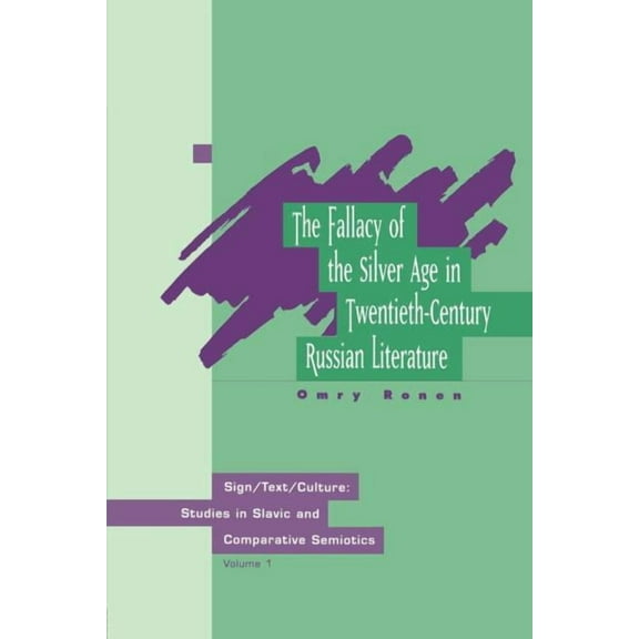 Sign/Text/Culture: Studies in Slavic and Fallacy of Silver Age, Book 1, (Paperback)