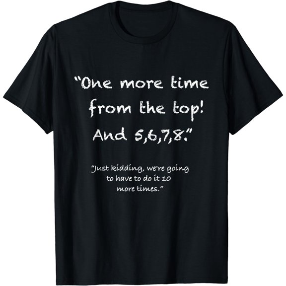 One more time from top, 5,6,7,8 funny Dance Teacher T-Shirt