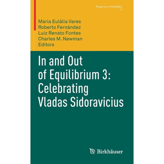 Progress in Probability In and Out of Equilibrium 3: Celebrating Vladas Sidoravicius, Book 77, (Hardcover)