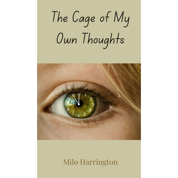 The Cage of My Own Thoughts, (Hardcover)