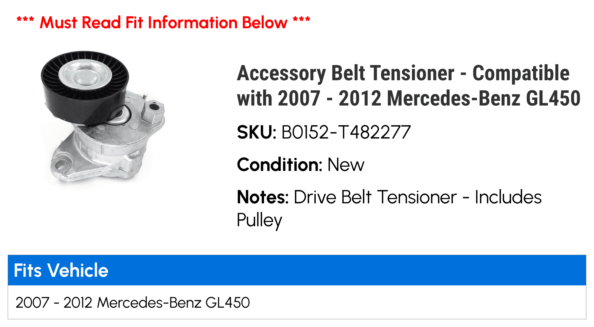 Accessory Belt Tensioner - Compatible with 2007 - 2012 Mercedes-Benz GL450 2008 2009 2010 2011