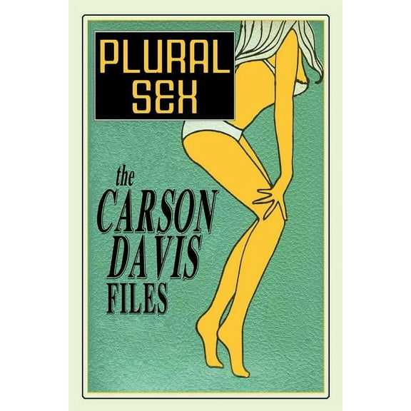 Plural Sex: Case Studies in Variant Sexual Practices, (Paperback)