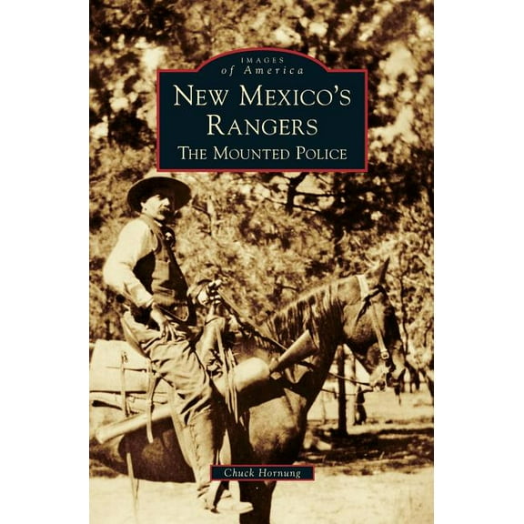 New Mexico's Rangers: The Mounted Police (Hardcover)