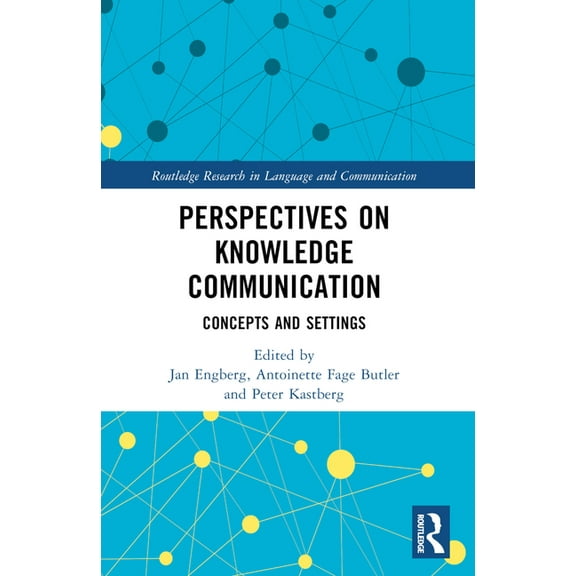 Routledge Research in Language and Commu Perspectives on Knowledge Communication: Concepts and Settings, (Paperback)