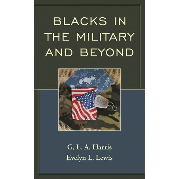 Blacks in the Military and Beyond, (Hardcover)